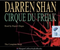 Cirque du Freak written by Darren Shan performed by Rupert Degas on CD (Unabridged)